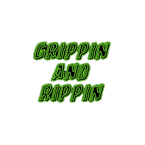 Grippin And Rippin Sticker